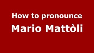 How to pronounce Mario Mattòli