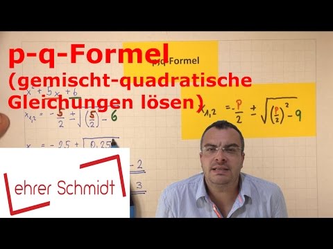 P-Q formula | solving mixed quadratic equations | mathematics | Lehrerschmidt