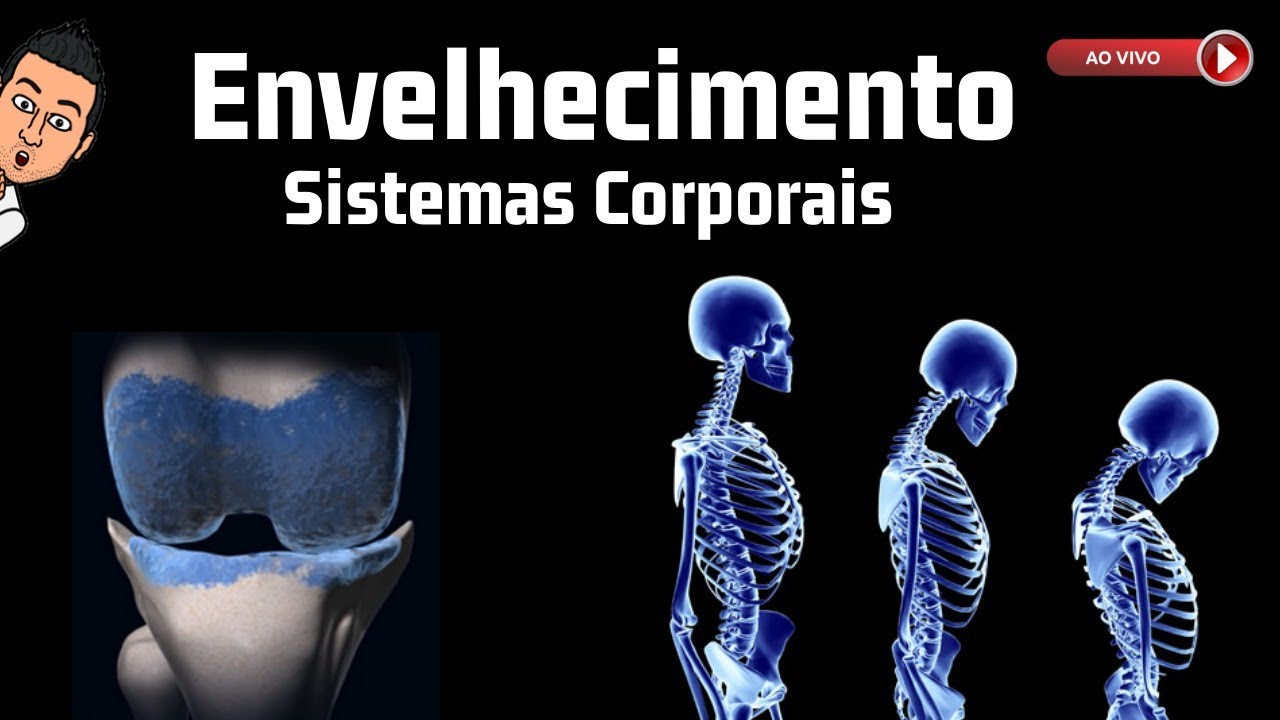 Envelhecimento e Sistemas Corporais - Aula ao Vivo 21