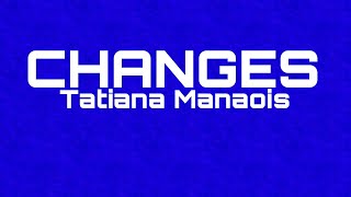 Tatiana Manaois - CHANGES (Lyrics)