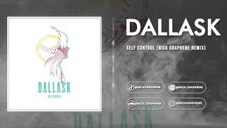 DallasK - Self Control (Nick Graphene Remix)