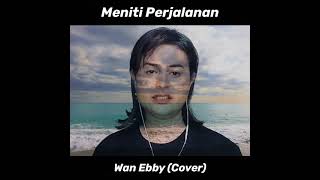 Download lagu MENITI PERJALANAN - HATTAN (Cover By Wan Ebby) mp3