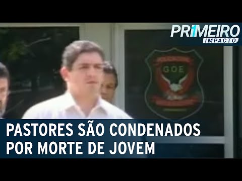 Pastores são condenados a 21 anos de prisão pela morte de Lucas Terra | Primeiro Impacto (28/04/23)
