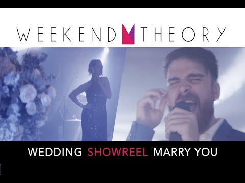 Weekend Theory . Wedding Showreel - Marry You