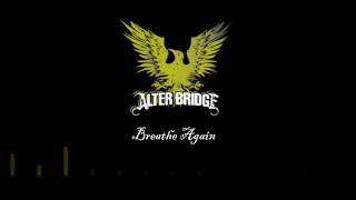 Alter Bridge - Breathe Again With Lyrics