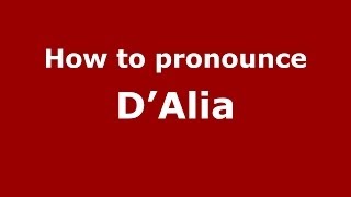 How to pronounce D’alia