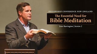 The Essential Need for Bible Meditation - Jesse Barrington