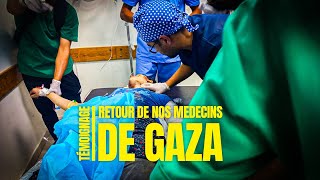 TEMOIGNAGE | Retour de nos Médecins de Gaza