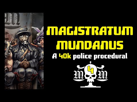 THE MAGISTRATUM MUNDANUS: EPISODE 4 - GRANDPA NEEDS A DIRT NAP