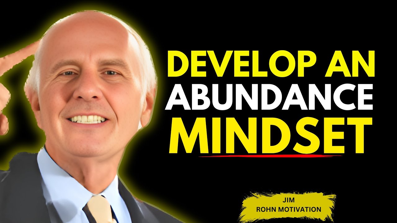 How to Develop an Abundance Mindset | Jim Rohn Motivation