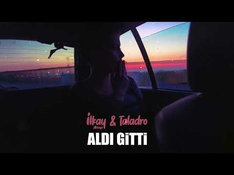 İlkay Akkaya & Taladro   Aldı Gitti