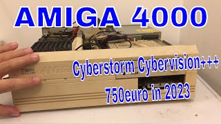 AMIGA 4000 with Cyberstorm Cybervision+++ 750euro in 2023