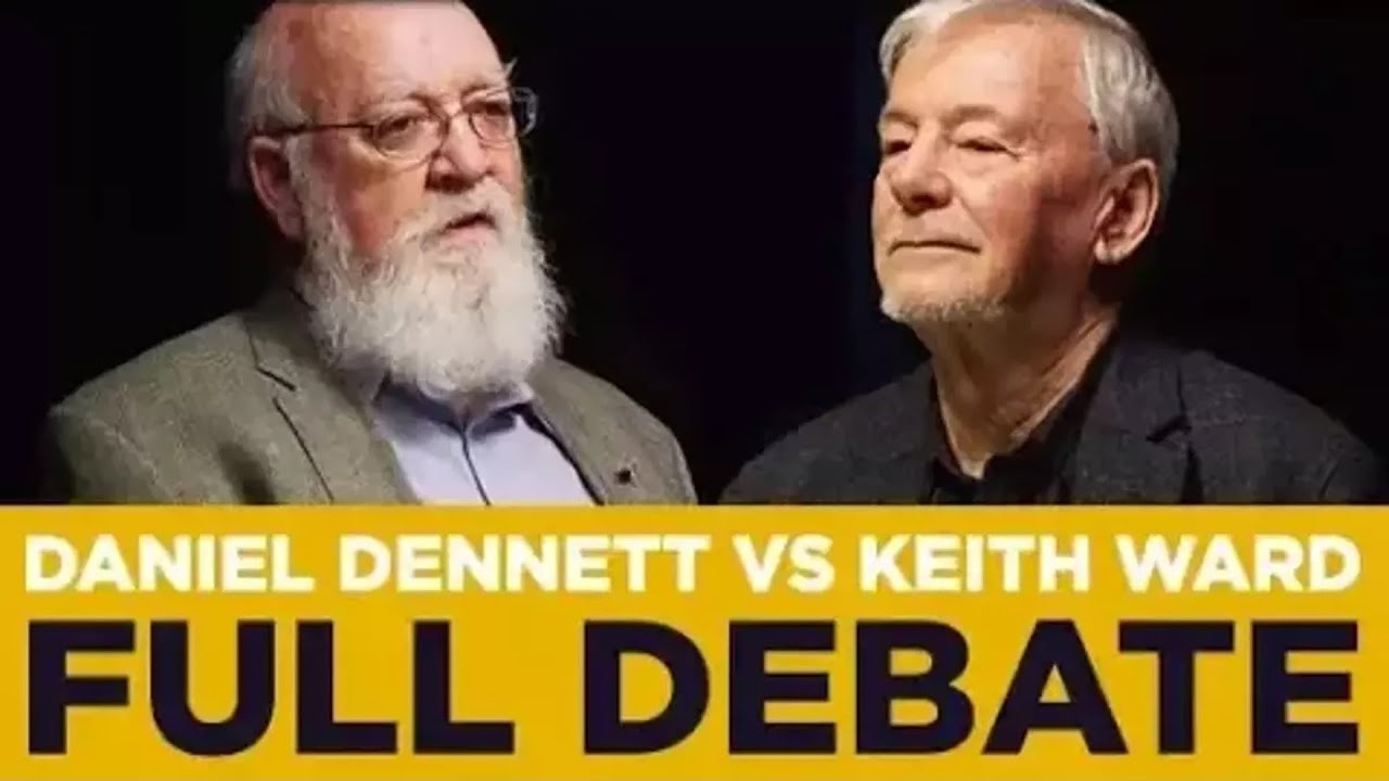Daniel Dennett vs Keith Ward ⢠Are we more than matter? Mind, consciousness and free will