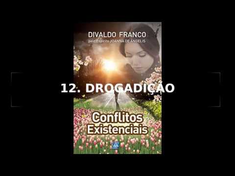 Conflitos Existenciais | Divaldo Franco (Joanna de Ângelis) - Cap.12 Drogadição
