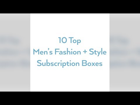 10 Best Fashion and Style Subscription Boxes for Men