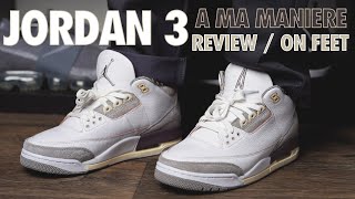 NIKE AIR Jordan 3 A Ma Maniere: Review & On Feet "Sneaker of the Year"