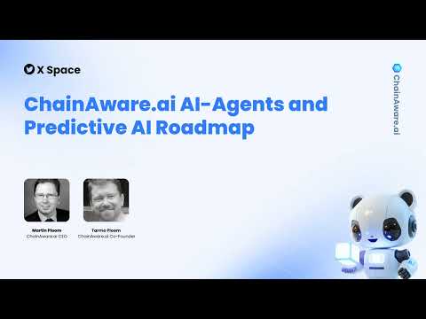 X Space #27 - ChainAware.ai AI-Agents and Predictive AI Roadmap
