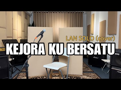 KEJORA KU BERSATU - LAN SOLO | cover