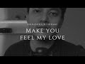 Make You Feel My Love - Adele (Barsena Cover)