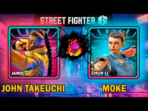 Street Fighter 6 🥊 John Takeuchi (JAMIE) VS Moke ( CHUN-LI) 🥊 スト6  🥊 SF6 🥊
