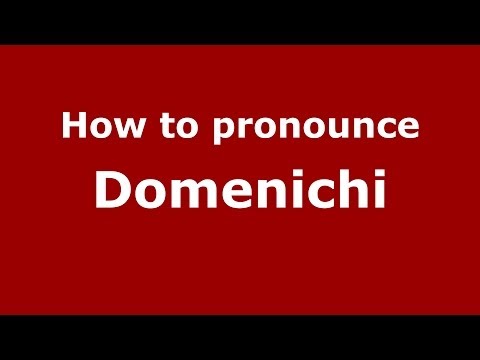 How to pronounce Domenichi (Italian/Italy) - PronounceNames.com