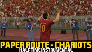 [FIFA17] Halftime Instrumental: Paper Route - Chariots