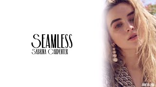 Sabrina Carpenter - Seamless (Lyrics)