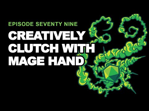 Creatively Clutch with Mage Hand