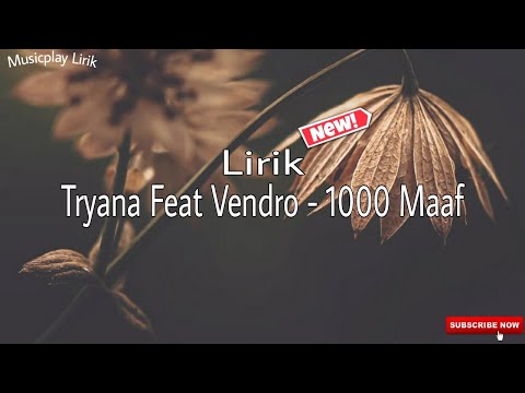 Tryana Feat Vendro - 1000 Maaf || Lirik Lagu