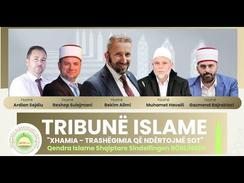Tribunë Islame - Xhamia - Trashigimia që ndërtojmë sot