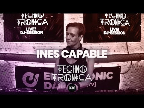 Ines Capable - Techno Tronica ep.036 | Techno (Peaktime)