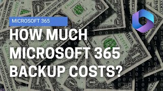 The Truth About Microsoft 365 Backup Pricing
