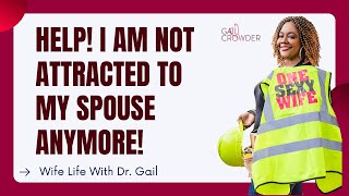 HELP! I Am NOT Attracted To My SPOUSE Anymore! (7 Tips to FIX!) | Marriage Advice