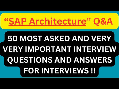 "SAP Architecture Q&A", 50 Most Asked Interview Q&A of "SAP Architecture" for SAP Interviews !!
