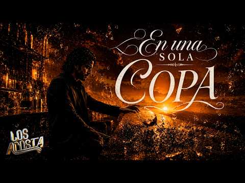 En Una Sola Copa - Los Acosta