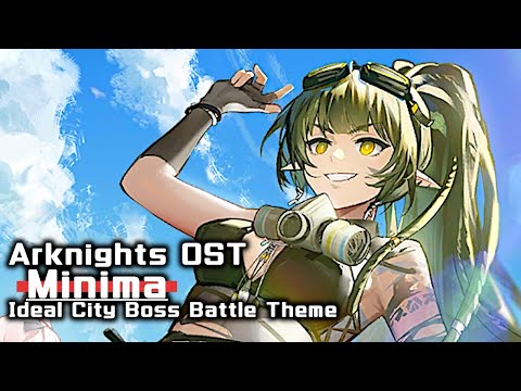 アークナイツ BGM - Minima/Ideal City Boss Battle Theme | Arknights/明日方舟 理想城 OST