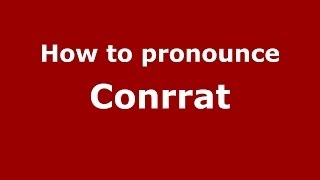 How to pronounce Conrrat