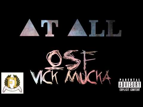 OSF x Vick Mucka "AT ALL " (@KING_OSF) (@VickMvcka)