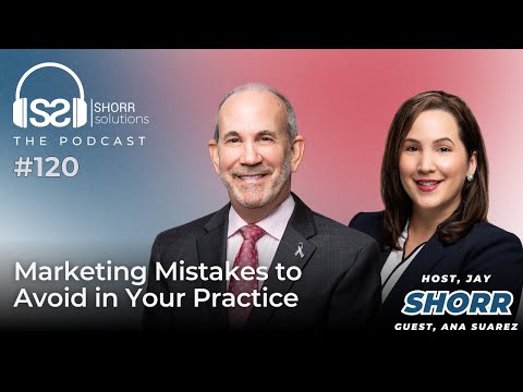 Marketing Mistakes to Avoid in Your Practice With Ana Suarez - Ep. 120