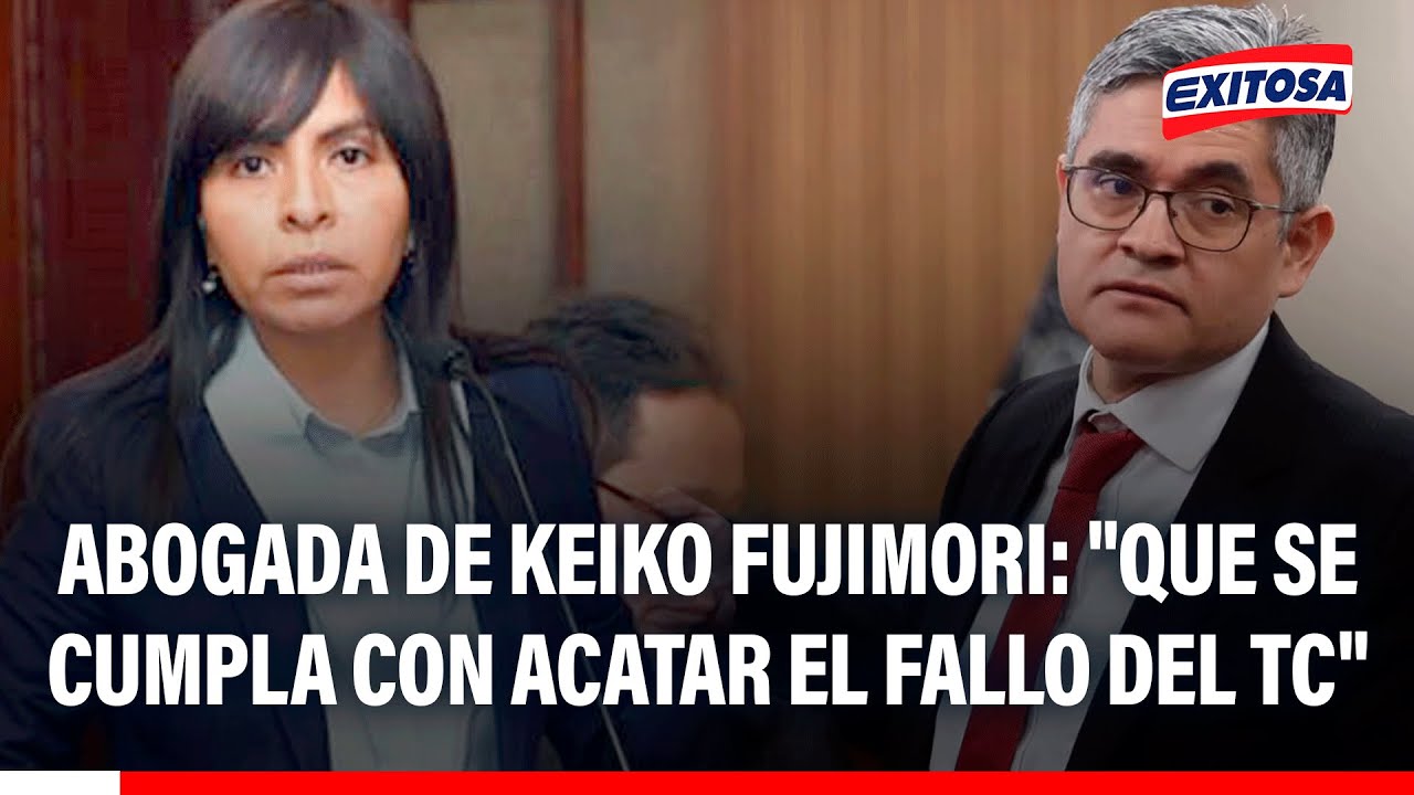 🔴🔵 Abogada de Keiko Fujimori en caso 'Cócteles': "Que se cumpla con acatar el fallo del TC"