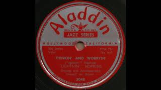 THINKIN&#39; AND WORRYIN&#39; / “LIGHTNIN’” HOPKINS [Aladdin 204B]