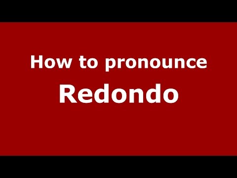 How to pronounce Redondo
