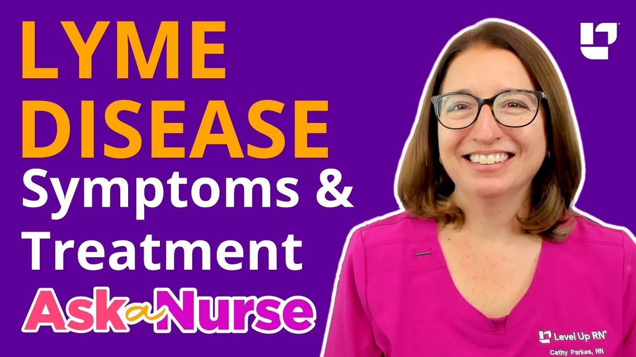 LYME DISEASE:  Do I have it? Symptoms & Treatment - Ask A Nurse | @LevelUpRN