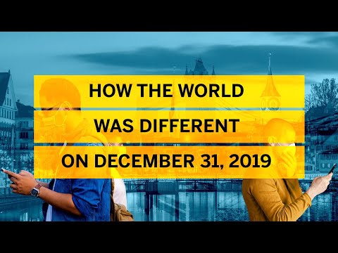 How the world was different on December 31, 2019.