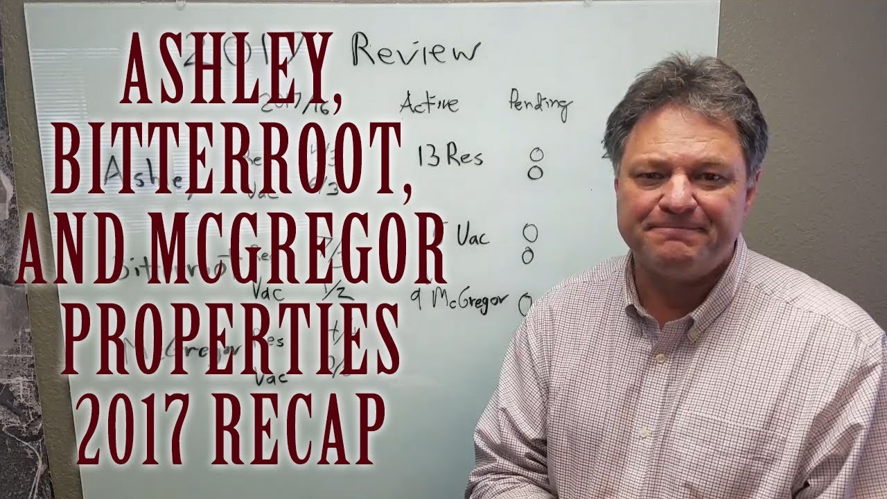 Ashley, Bitterroot, McGregor Properties 2017 Recap
