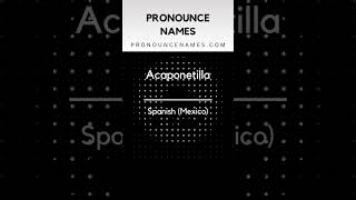 How to pronounce Acaponetilla