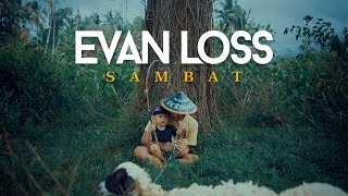 Download lagu EVAN LOSS SAMBAT... mp3