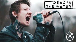 Dead In The Water - Broken (Official Music Video)