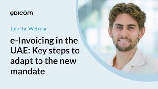 UAE e-Invoicing Mandate 2026: Key Steps to Adapt to The New Mandate | Webinar EDICOM