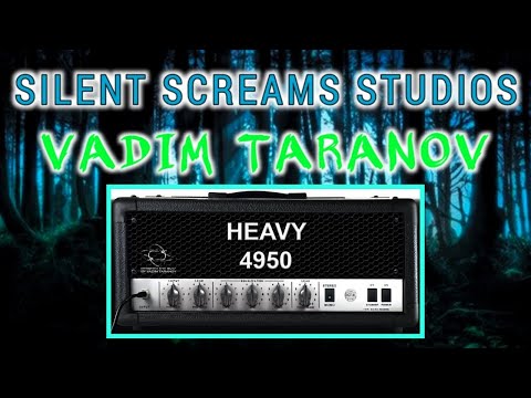 Vadim Taranov Heavy 4950 VST, VST Plugin Walk-Through, Silent Screams Studios